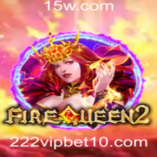Explorando as Aventuras de FireQueen2 e o Fascínio do 222 VIP Bet